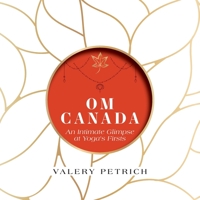 Om Canada: An Intimate Glimpse at Yoga's Firsts 1525565249 Book Cover