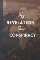 My Revelation Your Conspiracy 9988408250 Book Cover