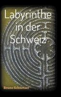 Labyrinthe in der Schweiz 3746913306 Book Cover
