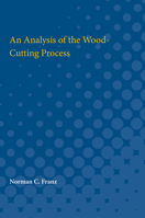 An Analysis of the Wood-Cutting Process 0472751425 Book Cover