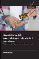 Nieopioidowe leki przeciwbólowe - dzialanie i zagrozenia (Polish Edition) 6208498740 Book Cover