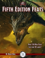 Fifth Edition Feats 1530162432 Book Cover