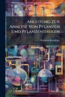 Anleitung Zur Analyse Von Pflanzen Und Pflanzentheilen 1144895979 Book Cover