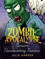 Zombie Apocalypse Cursive Handwriting Practice 1941691994 Book Cover