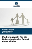 Medienauswahl für die Bekanntgabe der Geburt eines Kindes (German Edition) 6209572316 Book Cover