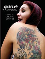 Global Ink: Tattoos as Art Around the World 0990965325 Book Cover