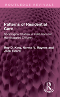 Patterns of Residential Care: Sociological Studies in Institutions for Handicapped Children 1032568658 Book Cover