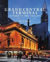 Grand Central Terminal: Gateway to New York City 159034491X Book Cover