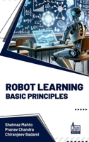 Robot Learning: Basic Principles 9387695808 Book Cover