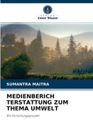 MEDIENBERICH TERSTATTUNG ZUM THEMA UMWELT: Ein Forschungsprojekt 6203135216 Book Cover