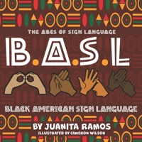 THE ABC'S OF SIGN LANGUAGE B.A.S.L BLACK AMERICAN SIGN LANGUAGE B0DRV72GQ5 Book Cover