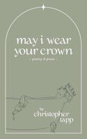 May I Wear Your Crown 1777980208 Book Cover