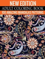 New Edition Adult Coloring Book 100 Amazing Mandalas Patterns: And Adult Coloring Book with Fun, Easy, and Relaxing Coloring Pages 1699118329 Book Cover