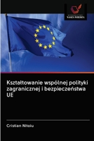 Kształtowanie wspólnej polityki zagranicznej i bezpieczeństwa UE 6202834331 Book Cover