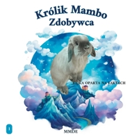 Królik Mambo Zdobywca: Bajka oparta na faktach. 8396892210 Book Cover