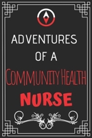 Adventures of A Community Health Nurse: Perfect Gift Who Love Adventure (100 Pages, Design Notebook, 6 x 9) (Cool Idea Notebooks) Paperback 1677020415 Book Cover