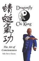 Dragonfly Chi Kung: The art of conciousness B08ZQDJYQM Book Cover