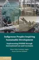 Indigenous Peoples Inspiring Sustainable Development: Implementing UNDRIP through International Law and Covenants (Treaty Implementation for Sustainable Development) 1108428967 Book Cover