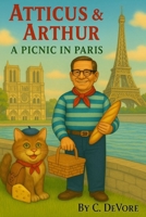 Atticus & Arthur: A Picnic in Paris (Atticus & Arthur: World Adventures) B0FNWSCVFV Book Cover
