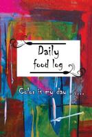 Daily Food Log: Color Is My Day / 8 Weeks / Mandala 107011734X Book Cover