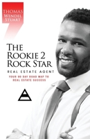 The Rookie 2 Rock Star Real Estate Agent: Your 90 Day Road Map To Real Estate Success 1836634080 Book Cover