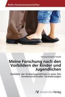 Meine Forschung nach den Vorbildern der Kinder und Jugendlichen 3639476166 Book Cover