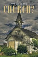 Where Is the Church? 1499073801 Book Cover