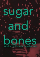 Sugar and Bones 1716379784 Book Cover