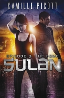 Sulan, Episode 3: The Dome 1542623820 Book Cover