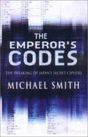 The Emperor's Codes: The Breaking of Japan's Secret Ciphers 155970568X Book Cover
