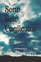 Sono Solo Cagliostro (Italian Edition) B0DT6VG517 Book Cover