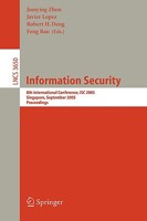 Information Security: 8th International Conference, ISC 2005, Singapore, September 20-23, 2005, Proceedings (Lecture Notes in Computer Science) 354029001X Book Cover