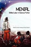 Menial: Skilled Labor in Science Fiction 0615705618 Book Cover