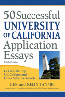 50 Successful University of California Application Essays: Get Into the Top Uc Colleges and Other Selective Schools 1617601942 Book Cover