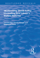 Modernising Social Policy: Unravelling New Labour's Welfare Reforms 1138737305 Book Cover