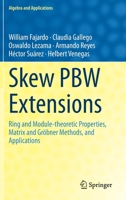 Skew PBW Extensions: Ring and Module-theoretic Properties, Matrix and Gröbner Methods, and Applications (Algebra and Applications, 28) 3030533778 Book Cover