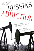 Russia's Addiction: The Political Economy Of Resource Dependence 0815727704 Book Cover