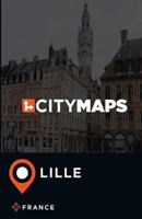 City Maps Lille France 1545259887 Book Cover