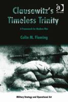 Clausewitz's Timeless Trinity: A Framework For Modern War 1138252905 Book Cover