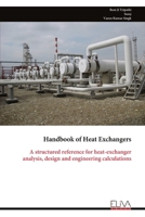 Handbook of Heat Exchangers: A structured reference for heat-exchanger analysis, design and engineering calculations 999935324X Book Cover