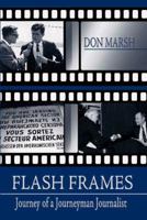 Flash Frames: Journey of a Journeyman Journalist 193337036X Book Cover