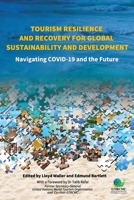Tourism Resilience and Recovery for Global Sustainability and Development: Navigating COVID-19 and the Future 9768286490 Book Cover