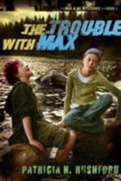 The Trouble with Max (Max & Me Mysteries) 0802462537 Book Cover