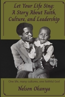 Let Your Life Sing: A Story About Faith, Culture, and Leadership B0H8N61NTB Book Cover