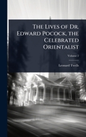 The Lives of Dr. Edward Pocock, the Celebrated Orientalist 1024070786 Book Cover