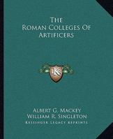 The Roman Colleges Of Artificers 1425366198 Book Cover