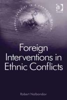 Foreign Interventions in Ethnic Conflicts 0754678628 Book Cover