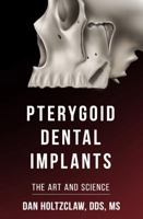 Pterygoid Implants: The Art and Science 1735387800 Book Cover