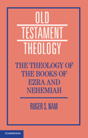 The Theology of the Books of Ezra and Nehemiah 1108438199 Book Cover
