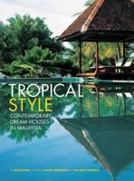 Tropical Style: Contemporary Dream Houses in Malaysia 0794604153 Book Cover